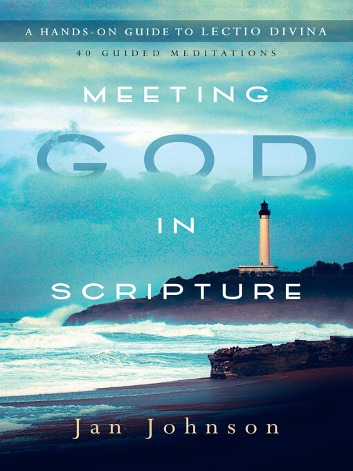 Title details for Meeting God in Scripture by Jan Johnson - Available